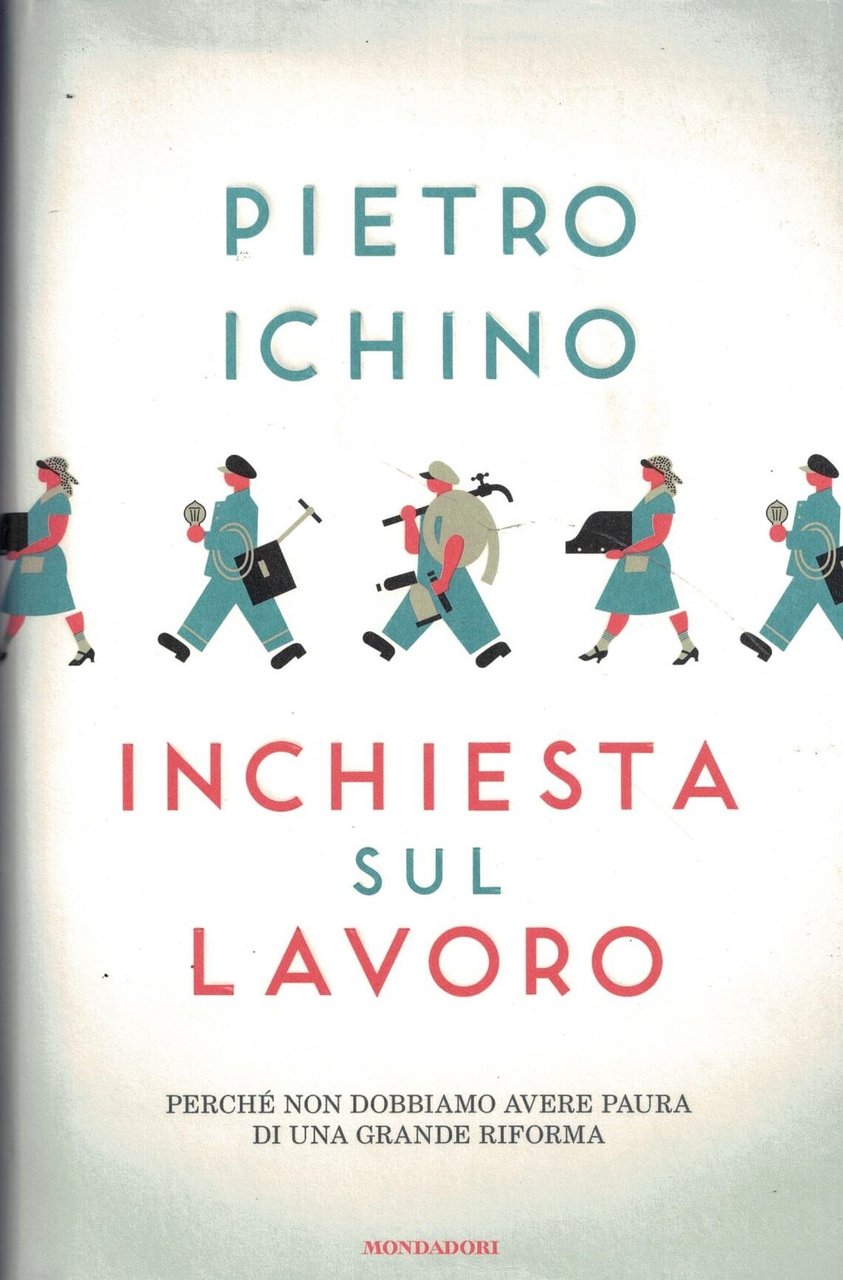 Inchiesta sul lavoro. Perché non dobbiamo avere paura di una …