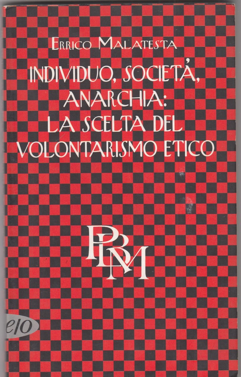 Individuo, società, anarchia: la scelta del volontarismo etico