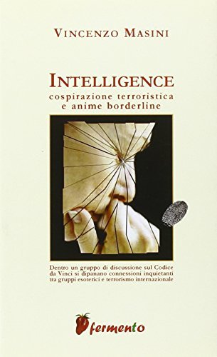 Intelligence. Cospirazione terroristica e anime borderline