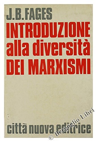 INTRODUZIONE ALLA DIVERSITA' DEI MARXISMI.