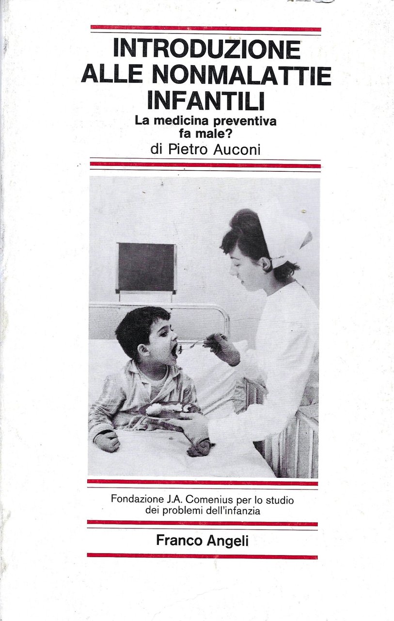 INTRODUZIONE ALLE NONMALATTIE INFANTILI - La medicina preventiva fa male? …