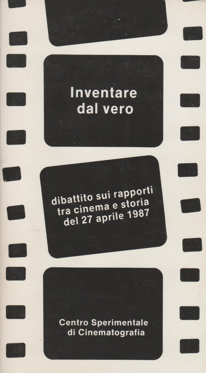 INVENTARE DAL VERO Dibattito sui rapporti tra cinema e storia …
