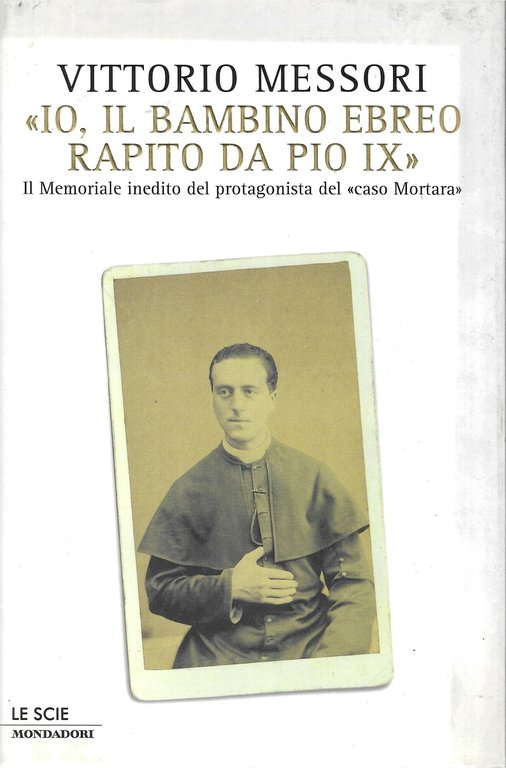 «Io, il bambino ebreo rapito da Pio IX». Il memoriale … | Immagine Gallery 1