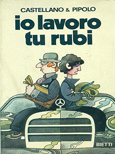Io lavoro tu rubi