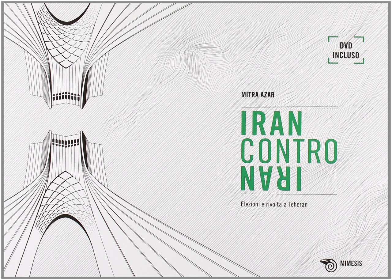 Iran contro Iran. Elezioni e rivolta a Teheran. Dvd incluso | Immagine principale