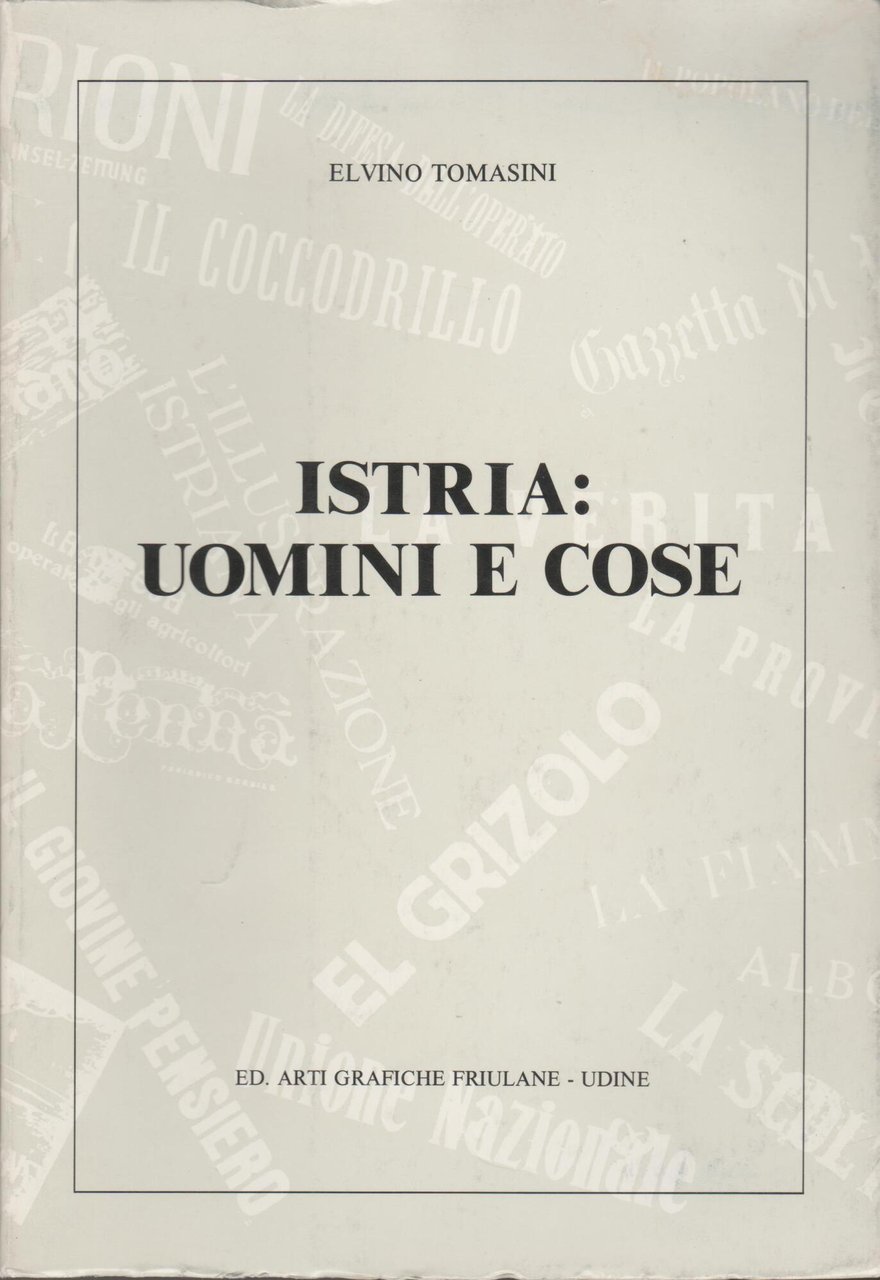 ISTRIA: UOMINI E COSE