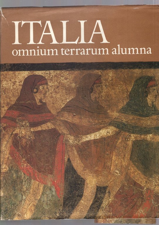ITALIA OMNIUM TERRARUM ALUMNA.