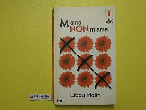 J 583 LIBRO M'AMA NON M'AMA DI LIBBY MALIN 1A …