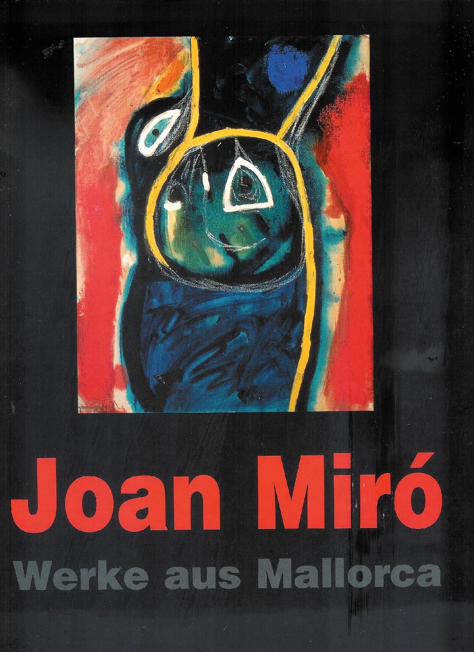 JOAN MIRO' - WERKE AUS MALLORCA