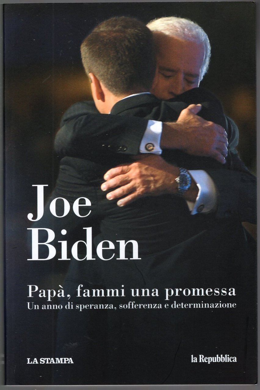 Joe Biden -Papà , fammi una promessa - un anno …