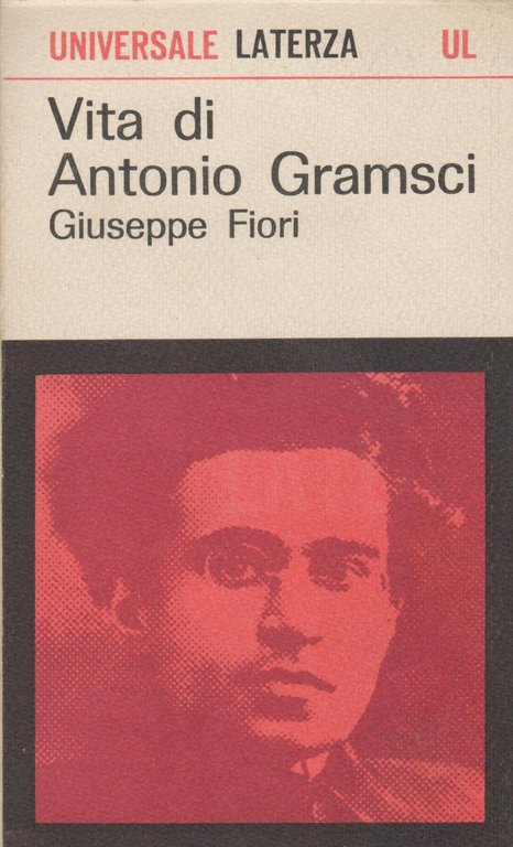 L 5.356 LIBRO VITA DI ANTONIO GRAMSCI DI GIUSEPPE FIORI