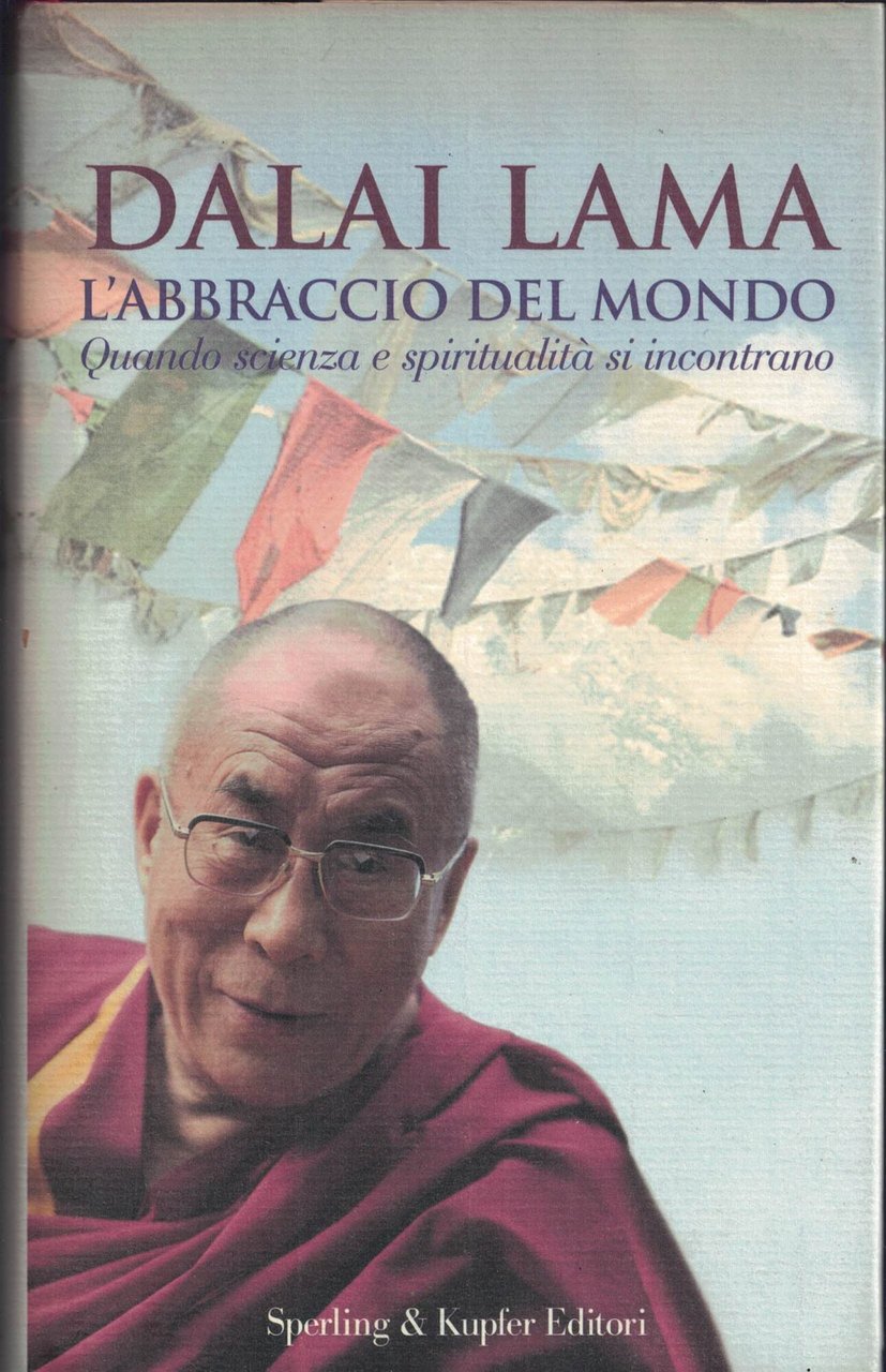 L'abbraccio del mondo. Quando scienza e spiritualità si incontrano