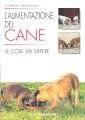 L'alimentazione del cane. Le cose da sapere