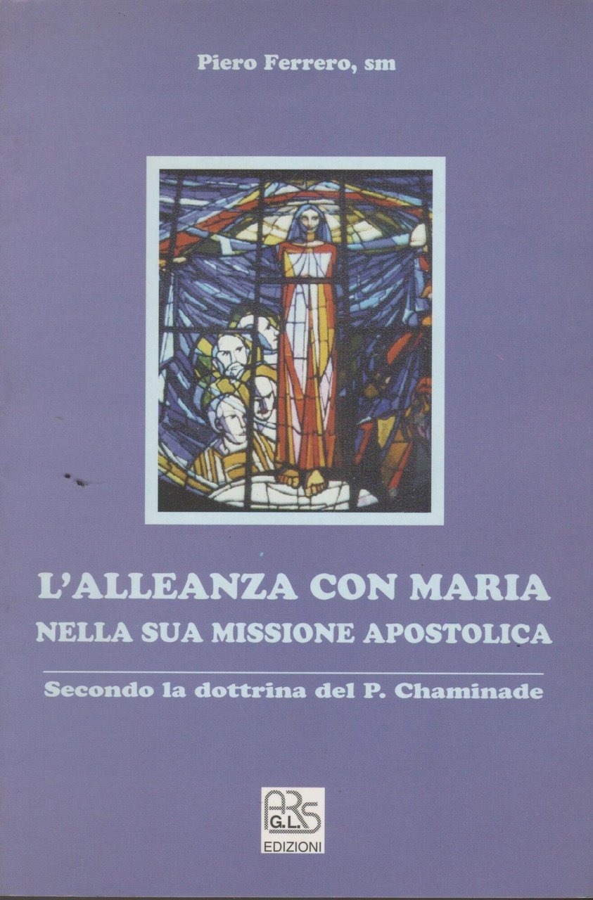 L'ALLEANZA CON MARIA NELLA SUA MISSIONE APOSTOLICA Seondo la dottrina …