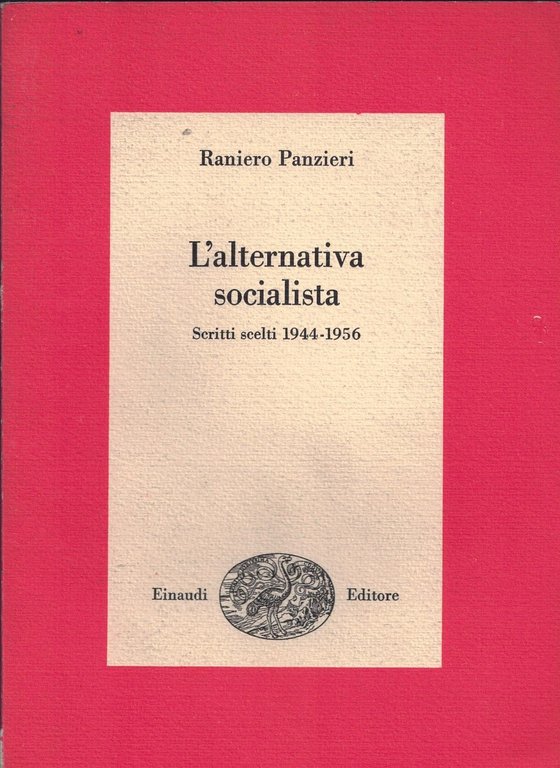 L'alternativa socialista. Scritti scelti 1944-1956. Coll. I Saggi. | Immagine Gallery 1