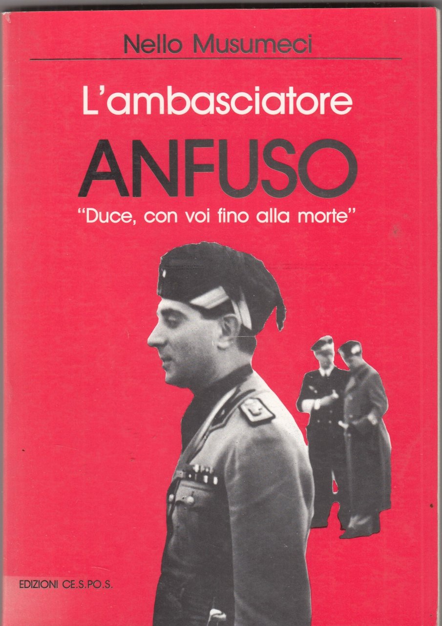 L'ambasciatore Anfuso. "Duce, con voi fino alla morte". | Immagine principale