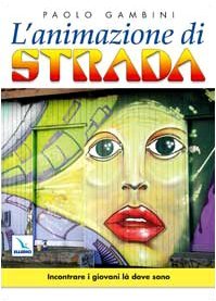 L'animazione di strada. Incontrare i giovani là dove sono | Immagine principale