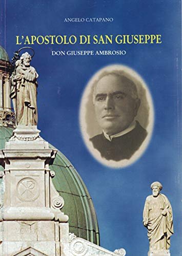 L'apostolo di San Giuseppe.DON GIUSEPPE AMBROSIO