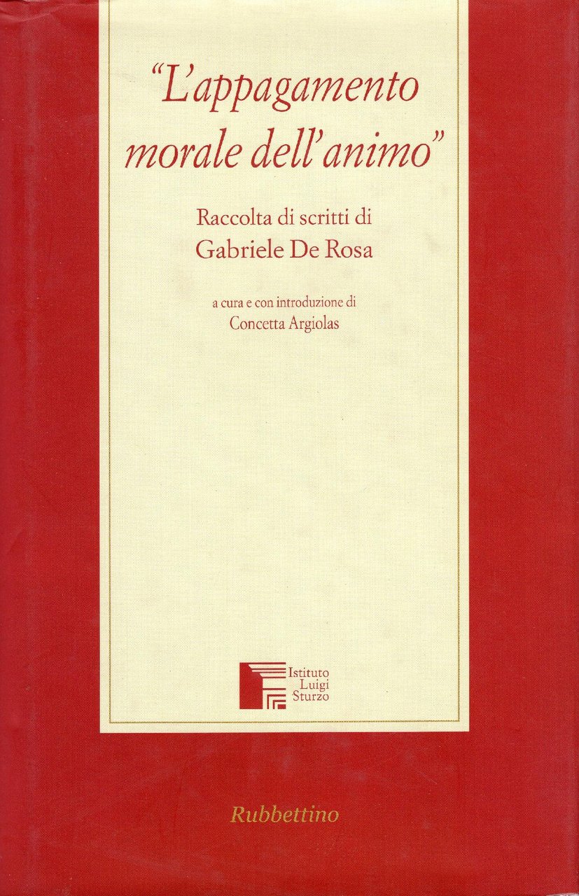 L' appagamento morale dell'animo : raccolta di scritti di Gabriele …
