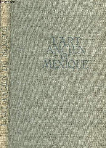 L'ART ANCIEN DU MEXIQUE / COLLECTION ATLANTIS.