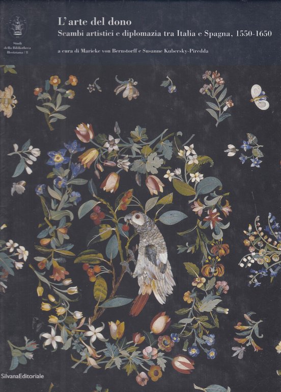 L' arte del dono : scambi artistici e diplomazia tra Italia e Spagna, 1550-1650 : contributi in occasione della Giornata internazionale di studi, 14-15 gennaio 2008, Roma, Bibliotheca Hertziana, Istituto Max Planck per la storia dell'arte