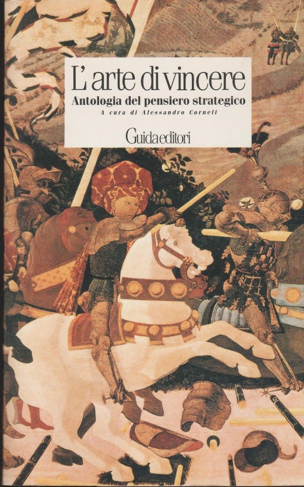 L'arte di vincere. Antologia del pensiero strategico