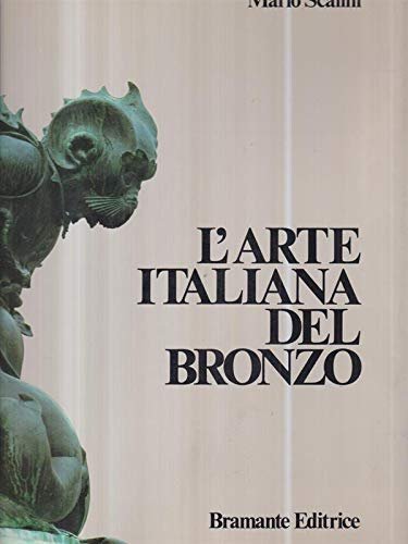 L'arte Italiana Del Bronzo 1000-1700 Toreutica Monumentale Dall'alto Medioevo Al …