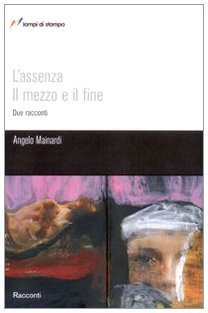 L'assenza il mezzo il fine