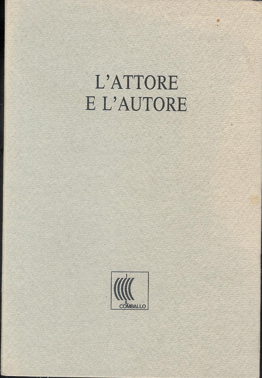 L'Attore e l'Autore ( quaderni del comballo )