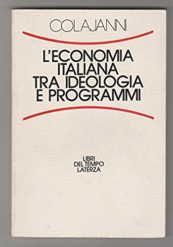 L'economia italiana tra ideologie e programmi