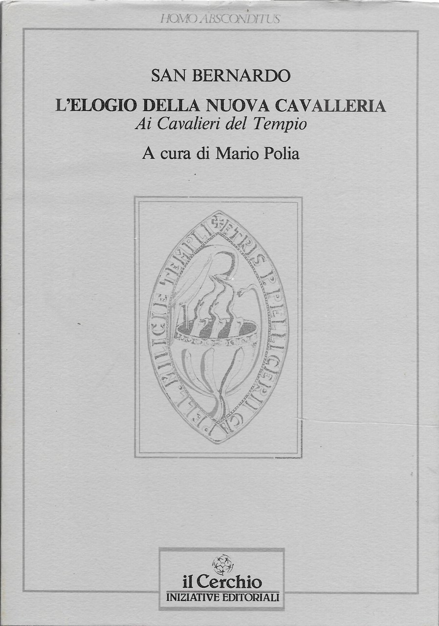L'Elogio Della Nuova Cavalleria - Ai Cavalieri Del Tempio