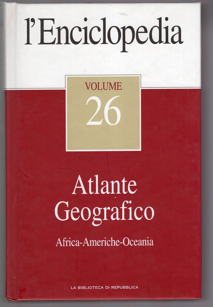 L'ENCICLOPEDIA VOL.26 LA BIBLIOTECA DI REPUBBLICA-ATLANTE GEOGRAFICO Africa - Americhe …