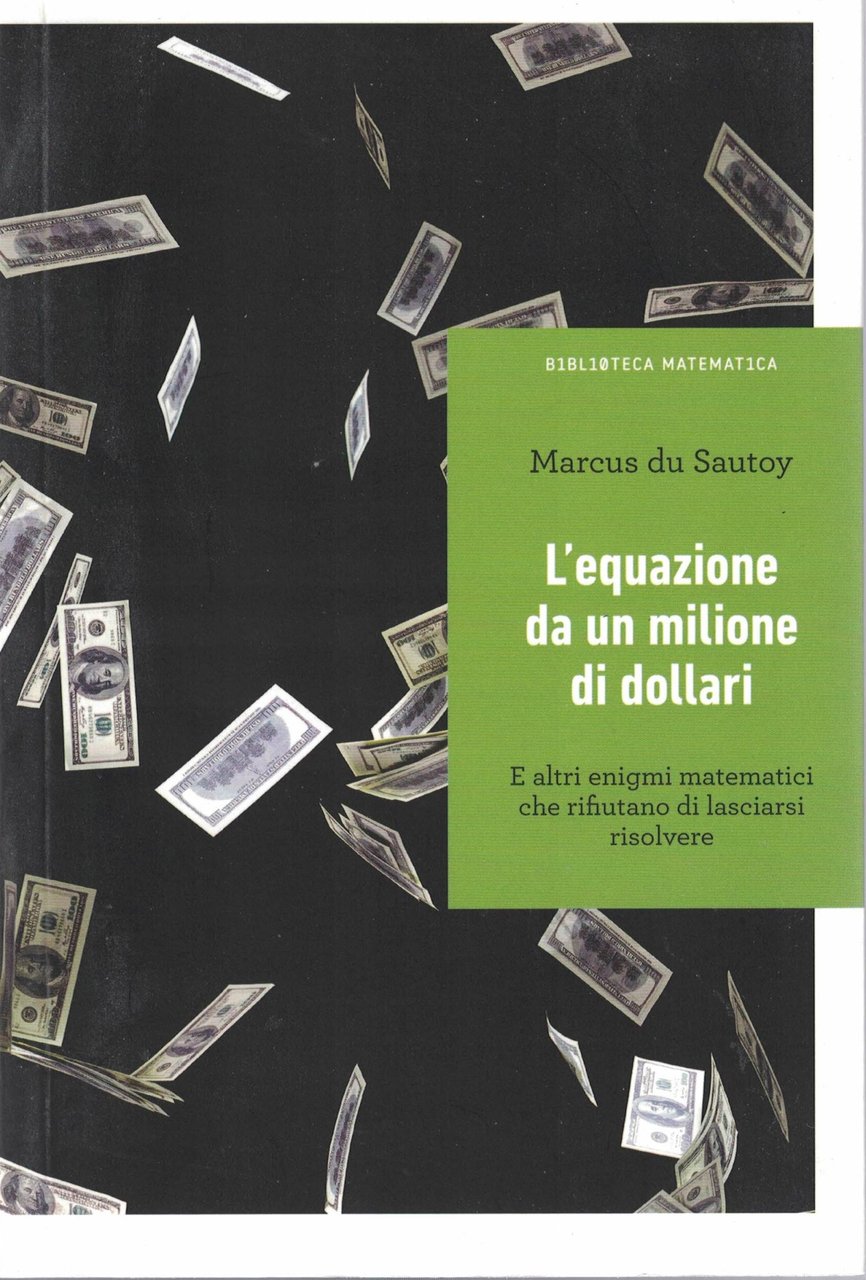L'equazione da un milioni di dollari.E altri enigmi matematici che …