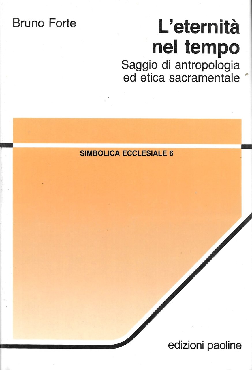 L'eternità nel tempo. Saggio di antropologia ed etica sacramentale | Immagine principale