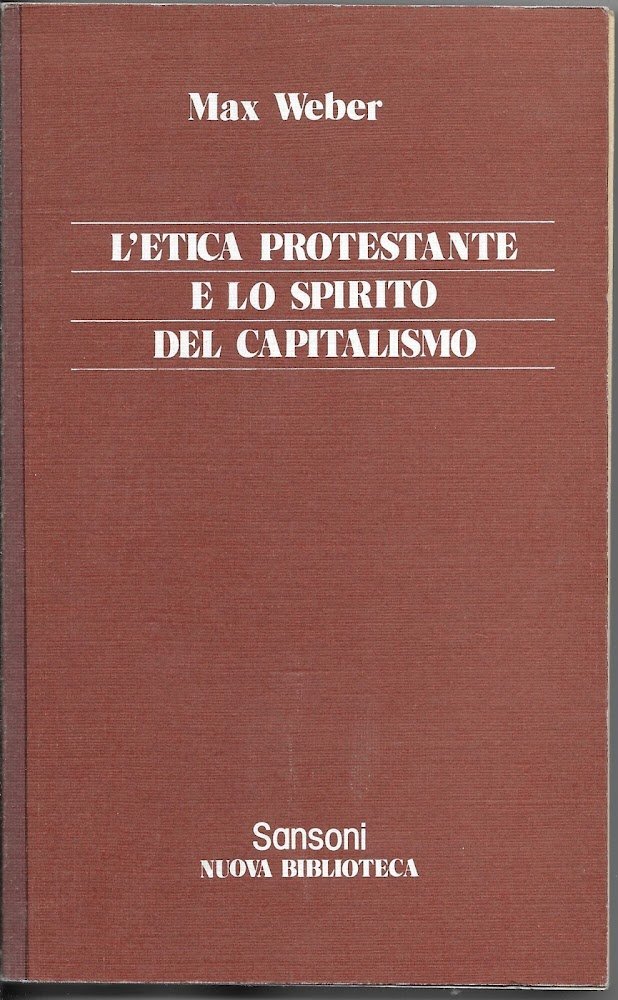 L ' ETICA PROTESTANTE E LO SPIRITO DEL CAPITALISMO
