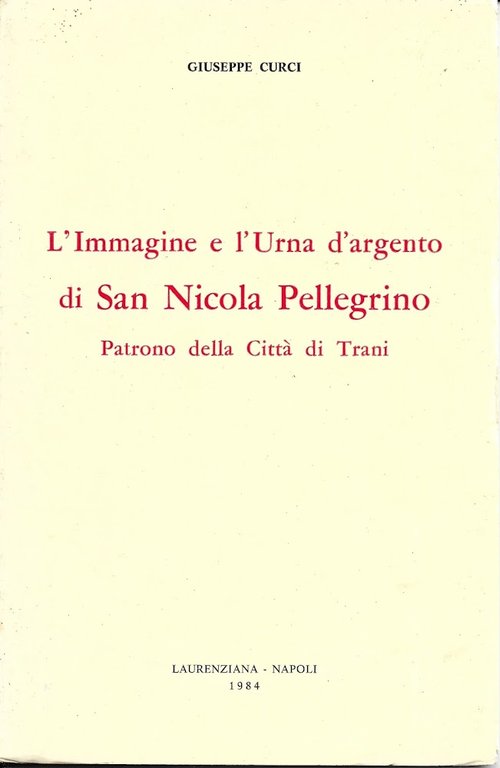 L'Immagine e l'Urna d'argento di San Nicola Pellegrino Patrono della Città di Trani
