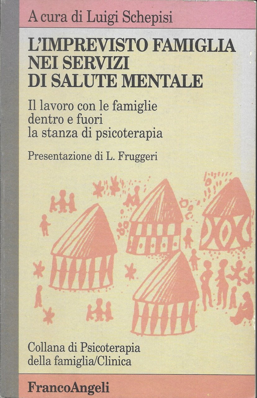 L'imprevisto famiglia nei servizi di salute mentale. Il lavoro con …