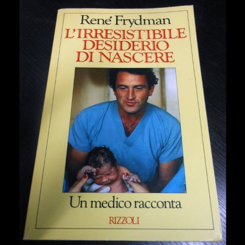 L'irresistibile desiderio di nascere