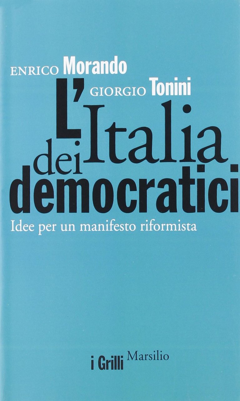 L'Italia dei democratici. Idee per un manifesto riformista