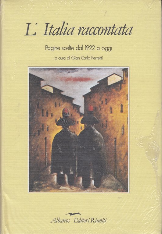 L'Italia raccontata. Pagine scelte dal 1860 al 1922 Vol I. …