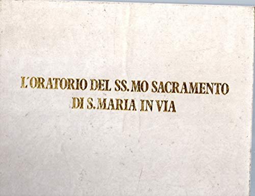 L'Oratorio del SS.mo Sacramento di S.Maria in Via ( Chiesa …