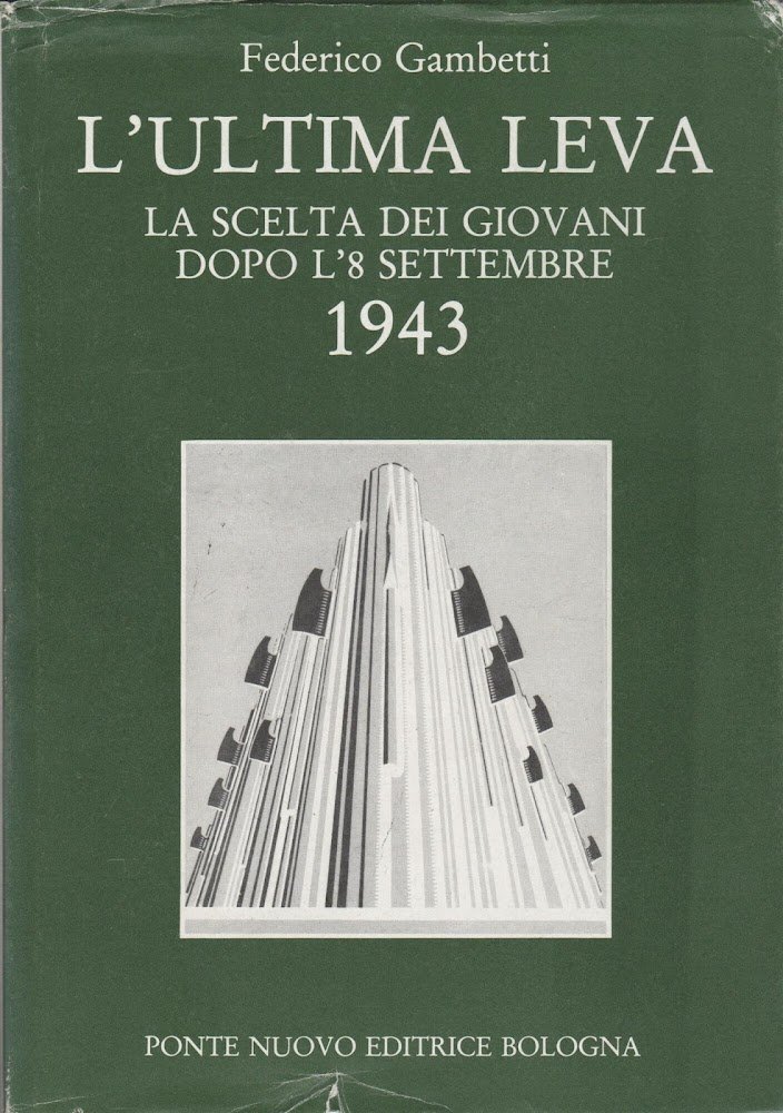 L'ULTIMA LEVA LA SCELTA DEI GIOVANI DOPO L'8 SETTEMBRE 1943