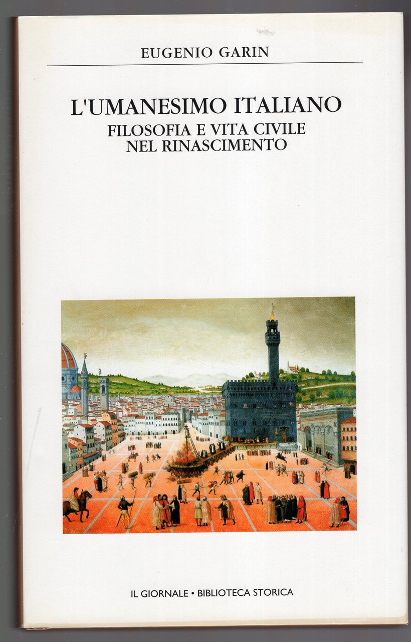 L'Umanesimo italiano - filosofia e vita civile nel Rinascimento