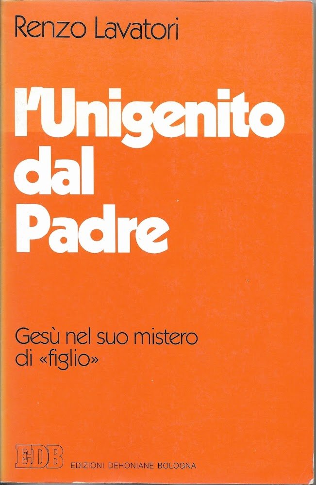 L' UNIGENITO DAL PADRE - GESU' NEL SUO MISTERO DI …