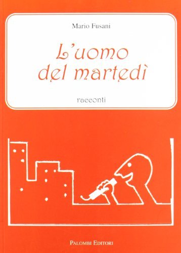 L'uomo del martedì. Racconti