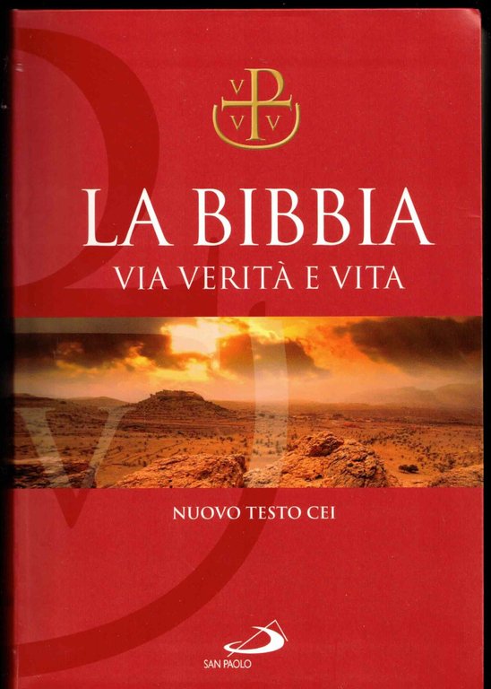 La Bibbia. Via verità e vita