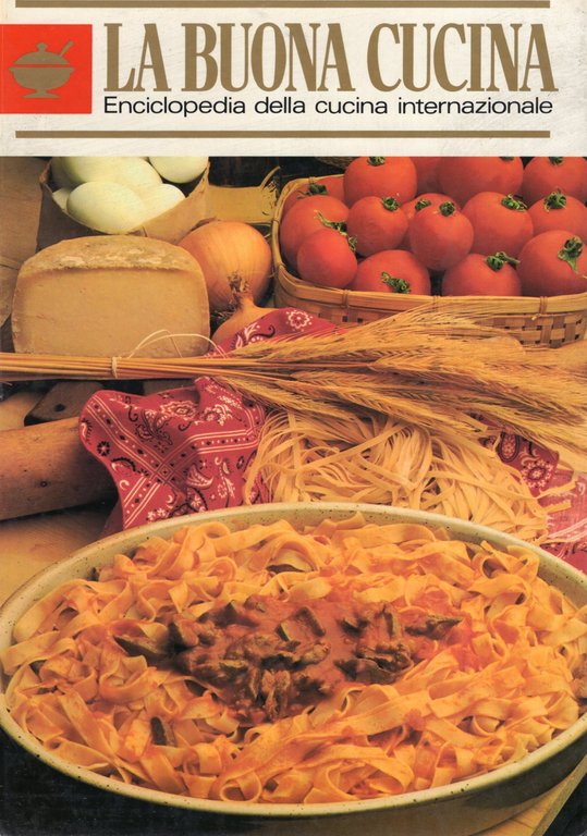 LA BUONA TAVOLA - Enciclopedia della Cucina Internazionale Vol. 1 …