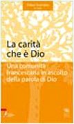 La carità che è Dio. Una comunità francescana in ascolto …