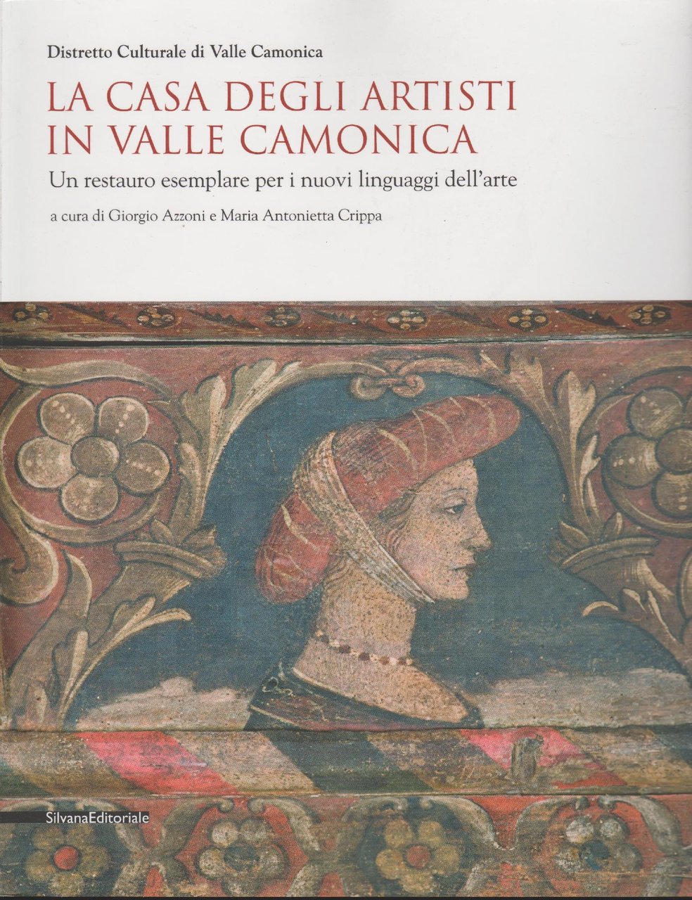 LA CASA DEGLI ARTISTI IN VALLE CAMONICA Un restauro esemplare …