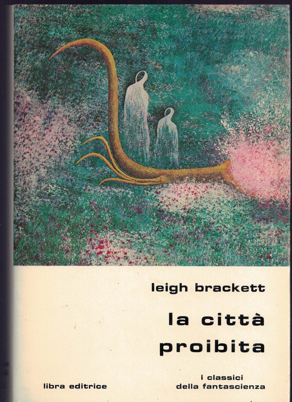 La Citta' Proibita Di Leigh Brackett 1^ Ed. 1976 Libra …